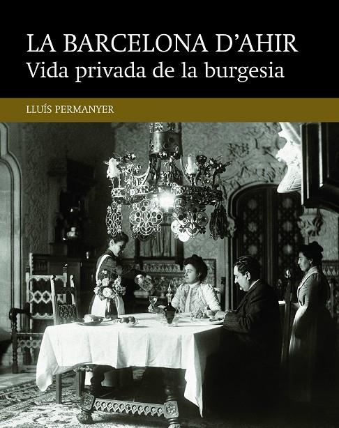 Vida privada de la burgesia | 9788416139477 | Permanyer Lladós, Lluís | Llibres.cat | Llibreria online en català | La Impossible Llibreters Barcelona