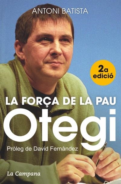 Otegi, la força de la pau | 9788416457045 | Batista Viladrich, Antoni | Llibres.cat | Llibreria online en català | La Impossible Llibreters Barcelona