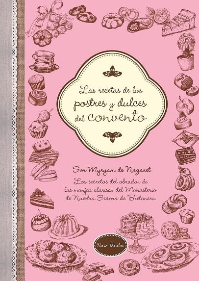 Las recetas de los postres y dulces del convento | 9788416245222 | de Nazaret Bretonera, Myryam | Llibres.cat | Llibreria online en català | La Impossible Llibreters Barcelona