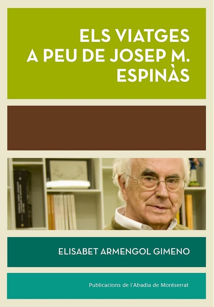 ELS VIATGES A PEU DE JOSEP MARIA ESPINÀS | 9788498838015 | Armengol, Elisabeth | Llibres.cat | Llibreria online en català | La Impossible Llibreters Barcelona