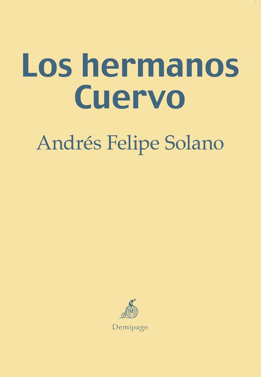 HERMANOS CUERVO,LOS | 9788494262234 | Felipe Solano, Andrés | Llibres.cat | Llibreria online en català | La Impossible Llibreters Barcelona