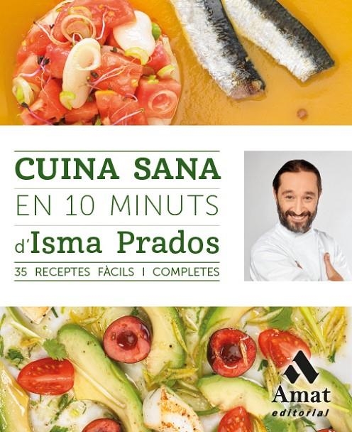 Cuina sana en 10 minuts | 9788497358101 | Prados Soto, Isma | Llibres.cat | Llibreria online en català | La Impossible Llibreters Barcelona