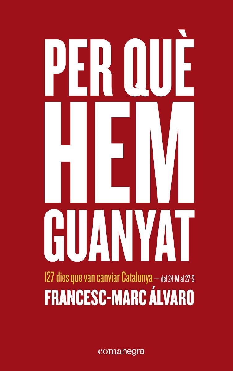 Per què hem guanyat | 9788416605026 | Álvaro, Francesc-Marc | Llibres.cat | Llibreria online en català | La Impossible Llibreters Barcelona