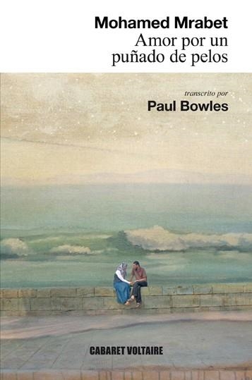 Amor por un puñado de pelos | 9788494443411 | Mrabet, Mohamed/Bowles, Paul | Llibres.cat | Llibreria online en català | La Impossible Llibreters Barcelona