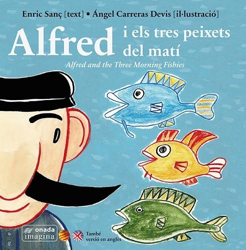 Alfred i els tres peixets del matí | 9788416505029 | Sanç Ferrandis, Enric/Carreras Devís, Ángel | Llibres.cat | Llibreria online en català | La Impossible Llibreters Barcelona