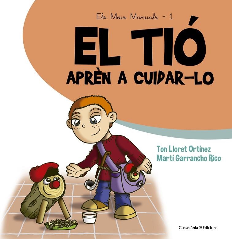 El tió. Aprèn a cuidar-lo | 9788490343807 | Garrancho Rico, Martí/Lloret Ortínez, Ton | Llibres.cat | Llibreria online en català | La Impossible Llibreters Barcelona