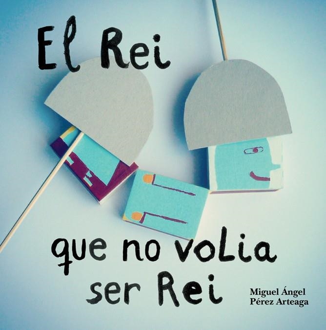 El rei que no volia ser rei | 9788494429415 | Pérez Arteaga, Miguel Ángel | Llibres.cat | Llibreria online en català | La Impossible Llibreters Barcelona