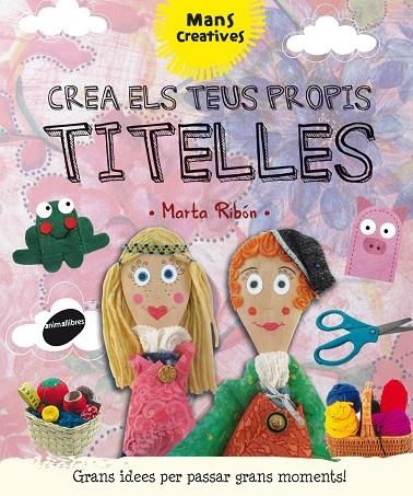 Crea els teus propis titelles | 9788415975724 | Ribón Calabia, Marta | Llibres.cat | Llibreria online en català | La Impossible Llibreters Barcelona