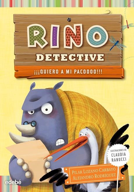 RINO DETECTIVE 5: ¡¡¡Quiero a mi Pacoooo!!! | 9788468315836 | Lozano Carbayo, Pilar/Rodriguez Puñal, Alejandro | Llibres.cat | Llibreria online en català | La Impossible Llibreters Barcelona