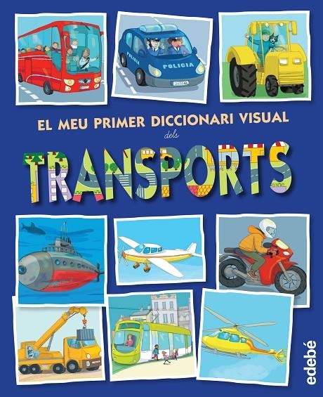 Diccionari visual dels transports | 9788468315461 | Edebé, Obra Colectiva | Llibres.cat | Llibreria online en català | La Impossible Llibreters Barcelona