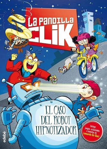 La pandilla Clik 1: EL CASO DEL ROBOT HIPNOTIZADOR | 9788468312781 | Varios autores | Llibres.cat | Llibreria online en català | La Impossible Llibreters Barcelona