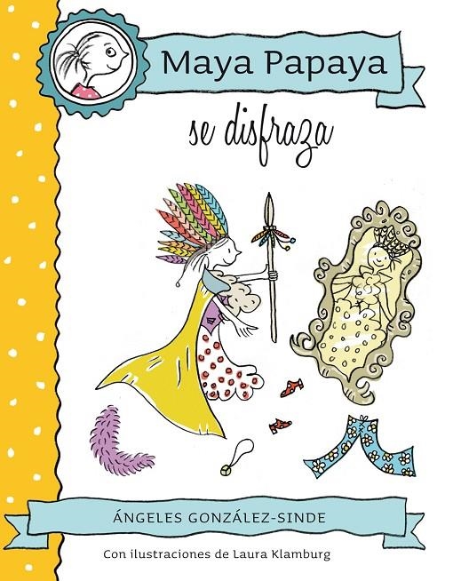 Maya papaya se disfraza | 9788468312231 | González-Sinde Reig, Angeles | Llibres.cat | Llibreria online en català | La Impossible Llibreters Barcelona