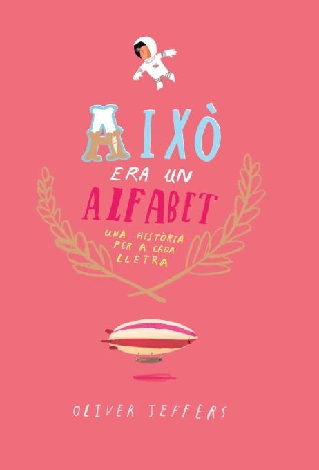 Això era un Alfabet | 9788416394074 | Jeffers, Oliver | Llibres.cat | Llibreria online en català | La Impossible Llibreters Barcelona