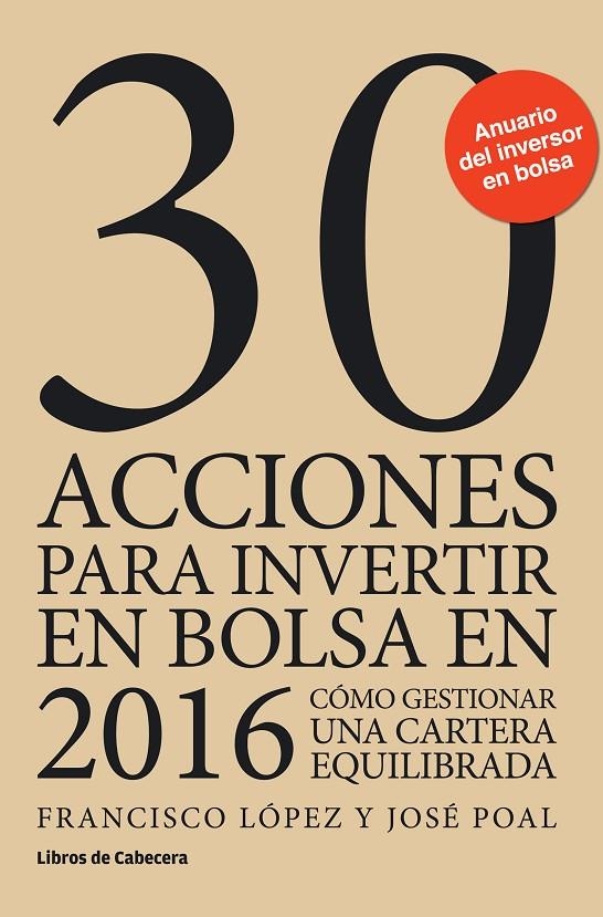 30 acciones para invertir en bolsa en 2016 | 9788494433900 | López Martínez, Francisco/Poal Marcet, José | Llibres.cat | Llibreria online en català | La Impossible Llibreters Barcelona