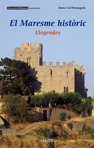 El Maresme històric. Llegendes | 9788492811700 | Coll Monteagudo, Ramon | Llibres.cat | Llibreria online en català | La Impossible Llibreters Barcelona