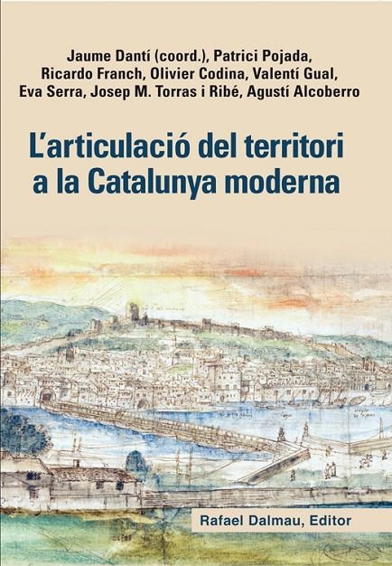 L'articulació del territori a la Catalunya moderna | 9788423208128 | Dantí Riu, Jaume/Pojada (és francès), Patrici/Franch Benavent, Ricardo/Codina Vialette, Olivier/Gual | Llibres.cat | Llibreria online en català | La Impossible Llibreters Barcelona