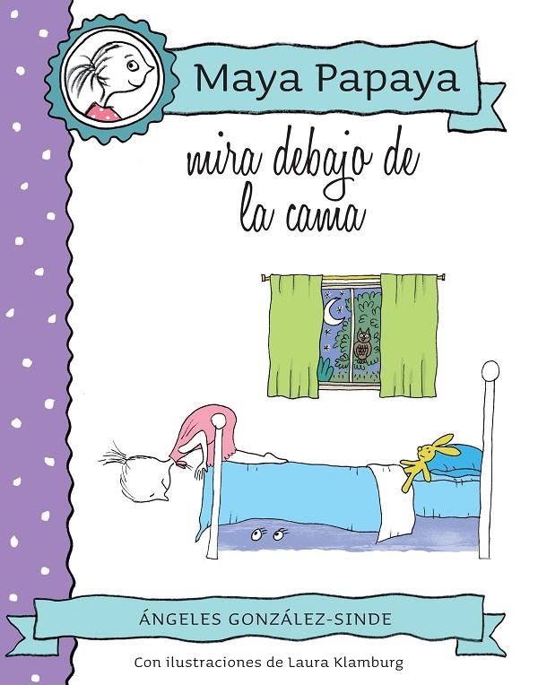 Maya Papaya mira debajo de la cama | 9788468316390 | González-Sinde Reig, Ángeles | Llibres.cat | Llibreria online en català | La Impossible Llibreters Barcelona