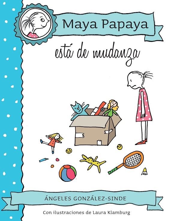 Maya Papaya esta de mudanza | 9788468316406 | González-Sinde Reig, Ángeles | Llibres.cat | Llibreria online en català | La Impossible Llibreters Barcelona