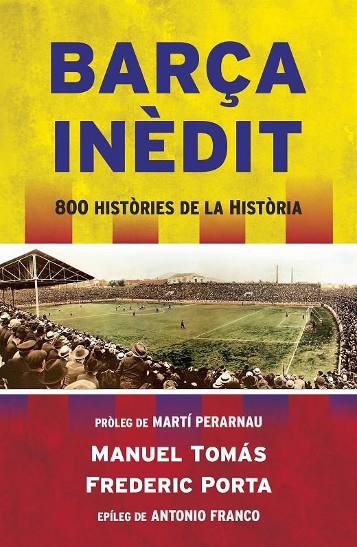 Barça inèdit | 9788494425677 | Tomás, Manuel / Porta, Frederic | Llibres.cat | Llibreria online en català | La Impossible Llibreters Barcelona