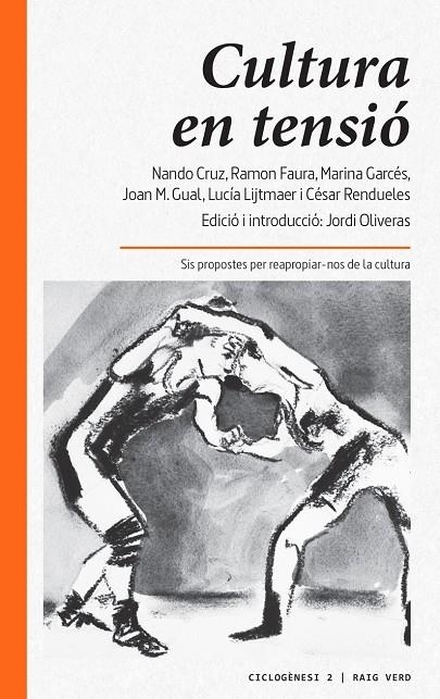 Cultura en tensió | 9788494385476 | Oliveras, Jordi/Cruz, Nando/Lijtmaer, Lucía/Rendueles, César/Garcés, Marina/Faura, Ramon/Gual, Joan  | Llibres.cat | Llibreria online en català | La Impossible Llibreters Barcelona