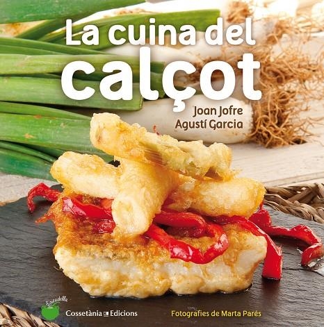 La cuina del calçot | 9788490343906 | Jofre Español, Joan/Garcia carrion, Agustí | Llibres.cat | Llibreria online en català | La Impossible Llibreters Barcelona