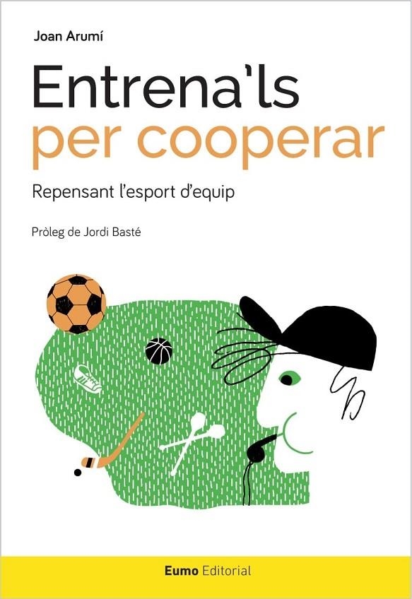 Entrena'ls per cooperar | 9788497665544 | Arumí­ Prat, Joan | Llibres.cat | Llibreria online en català | La Impossible Llibreters Barcelona