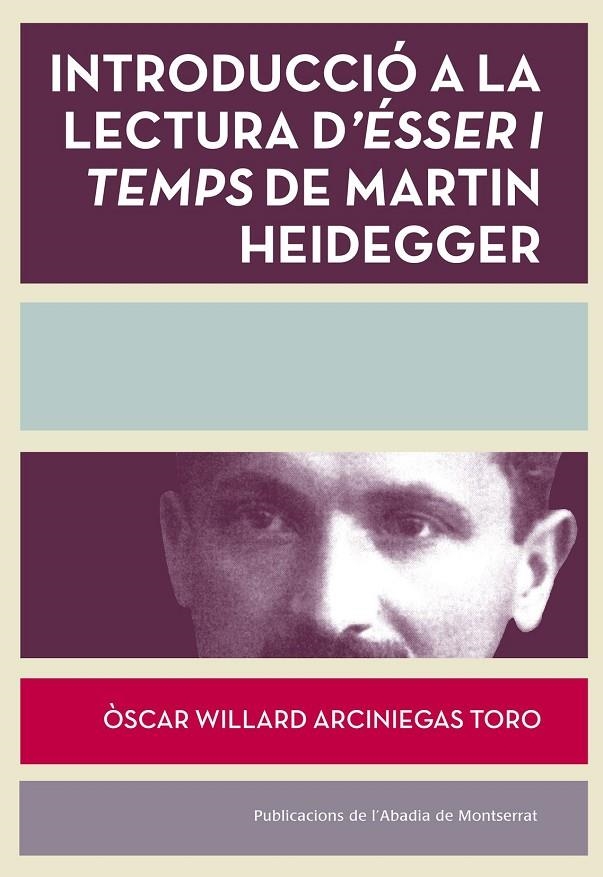 Introducció a la lectura d'Ésser i temps de Martín Heidegger (1889-1976) | 9788498838084 | Arciniegas Toro, Òscar Willard | Llibres.cat | Llibreria online en català | La Impossible Llibreters Barcelona