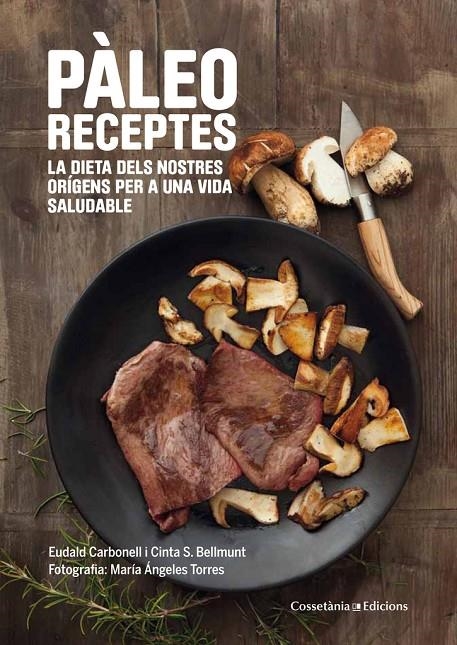 Pàleo receptes | 9788490343968 | Carbonell i Roura, Eudald/Sanz Bellmunt, Maria Cinta | Llibres.cat | Llibreria online en català | La Impossible Llibreters Barcelona