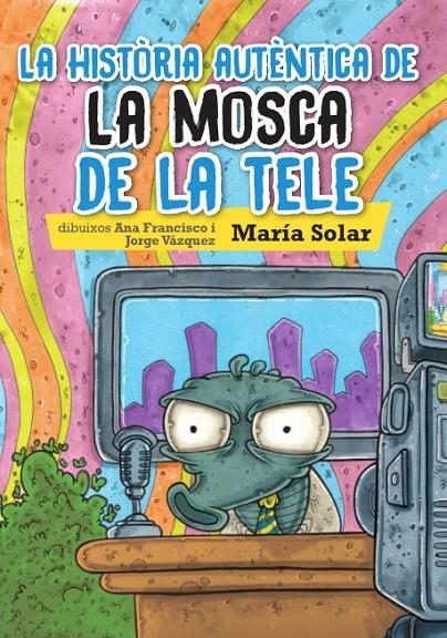 La història autèntica de la mosca de la tele | 9788416394111 | Solar, Maria | Llibres.cat | Llibreria online en català | La Impossible Llibreters Barcelona