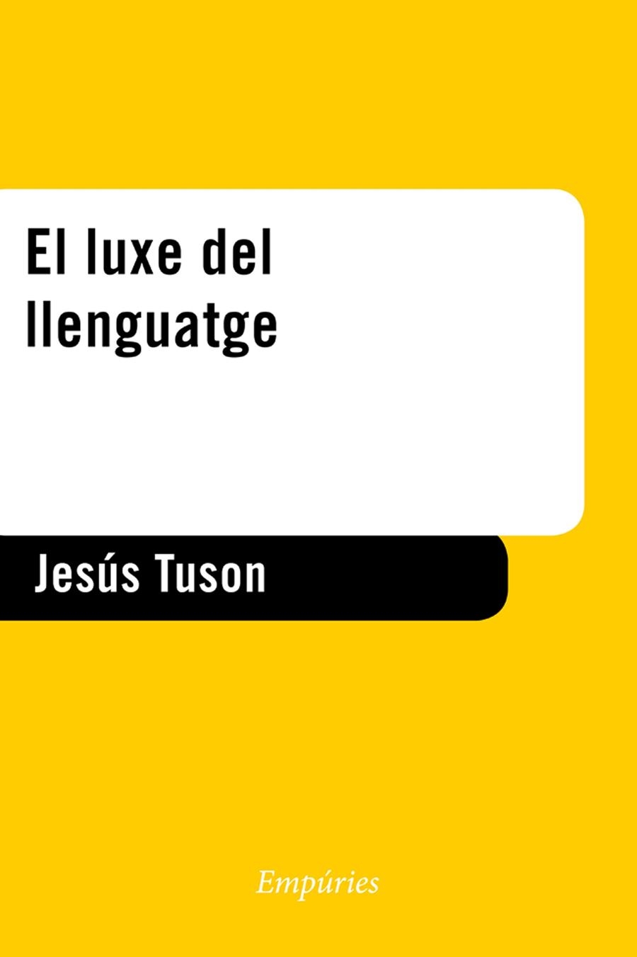 El luxe del llenguatge | 9788497879545 | Tuson Valls, Jesús | Llibres.cat | Llibreria online en català | La Impossible Llibreters Barcelona