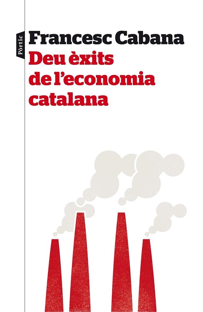 Deu èxits de l'economia catalana | 9788498093575 | Francesc Cabana Vancells | Llibres.cat | Llibreria online en català | La Impossible Llibreters Barcelona