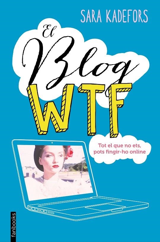 El blog WTF | 9788416297665 | Sara Kadefors | Llibres.cat | Llibreria online en català | La Impossible Llibreters Barcelona