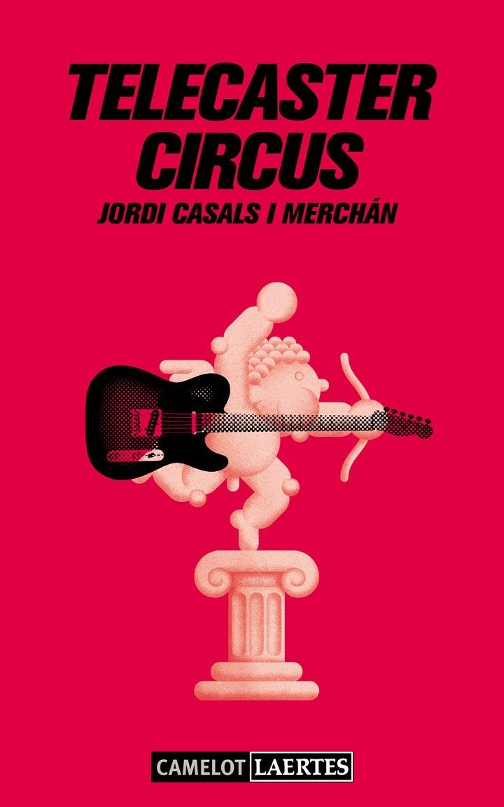 Telecaster Circus | 9788475849959 | Casals i Merchán, Jordi | Llibres.cat | Llibreria online en català | La Impossible Llibreters Barcelona