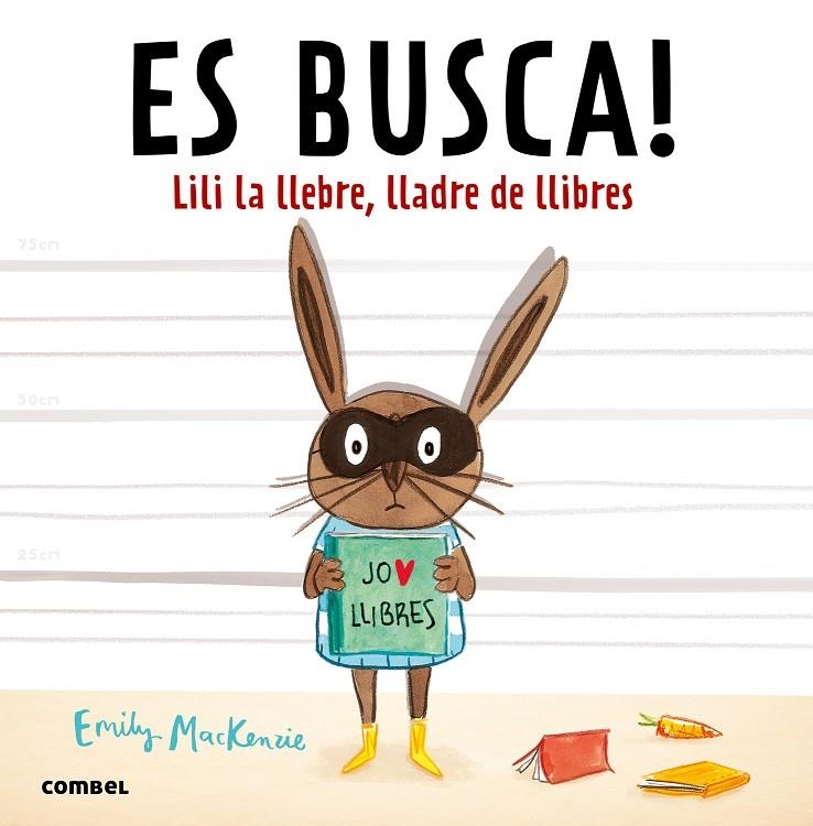 Es busca! Lili la llebre, lladre de llibres | 9788491010432 | MacKenzie, Emily | Llibres.cat | Llibreria online en català | La Impossible Llibreters Barcelona