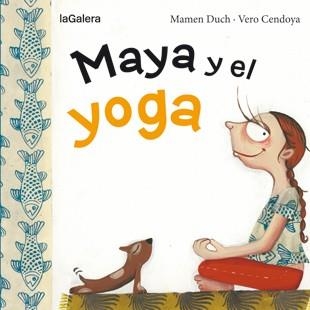 Maya y el yoga | 9788424654443 | Mamen Duch\Vero Cendoya (ilustr.) | Llibres.cat | Llibreria online en català | La Impossible Llibreters Barcelona