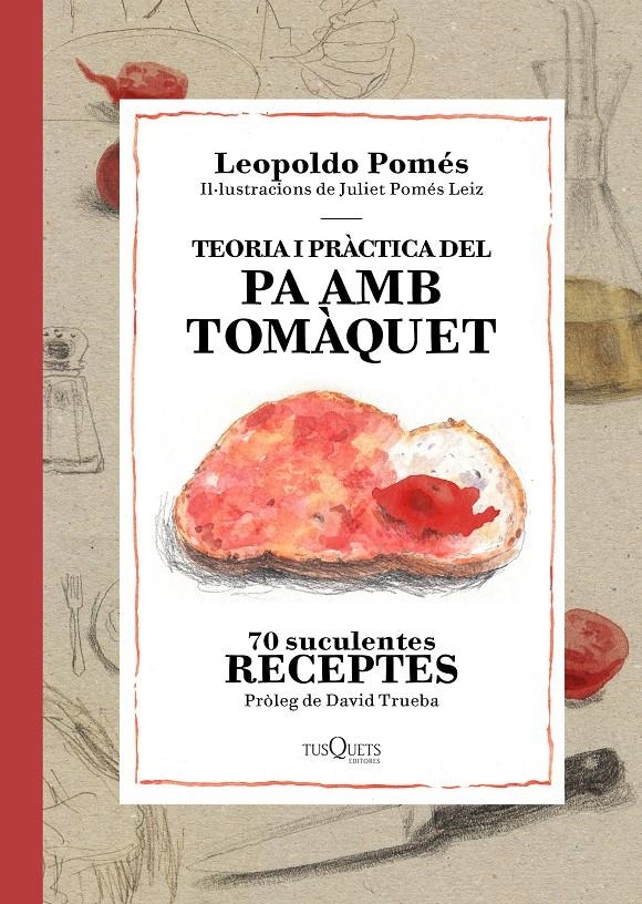 Teoria i pràctica del pa amb tomàquet | 9788490662878 | Pomés, Leopoldo | Llibres.cat | Llibreria online en català | La Impossible Llibreters Barcelona