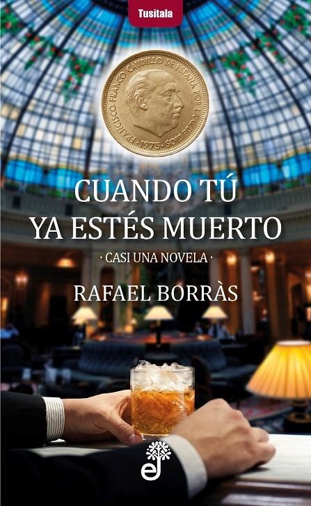 Cuando tú ya estés muerto | 9788435012386 | Borras, Rafael | Llibres.cat | Llibreria online en català | La Impossible Llibreters Barcelona