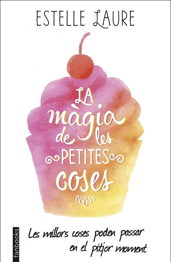 La màgia de les petites coses | 9788416297672 | Estelle Laure | Llibres.cat | Llibreria online en català | La Impossible Llibreters Barcelona