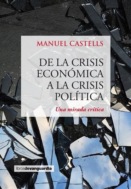 DE LA CRISIS ECONOMICA A LA CRISIS POLITICA | 9788416372249 | CASTELLS OLIVÁN, MANUEL | Llibres.cat | Llibreria online en català | La Impossible Llibreters Barcelona