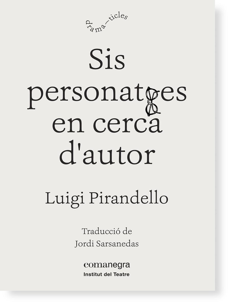 Sis personatges en cerca d'autor | 9788416605149 | Pirandello, Luigi | Llibres.cat | Llibreria online en català | La Impossible Llibreters Barcelona