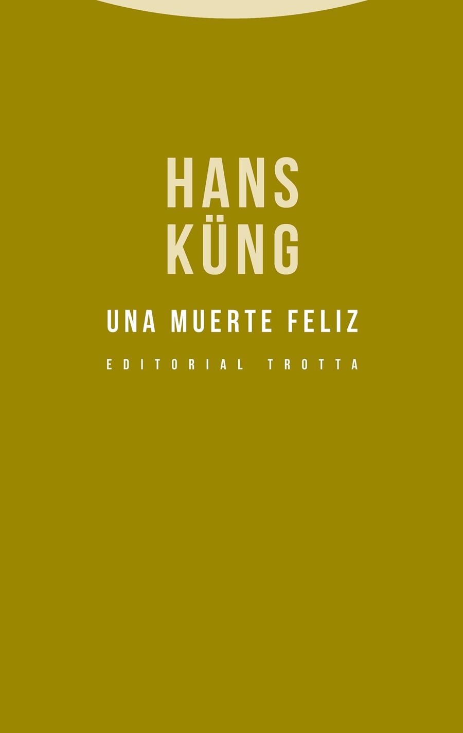 Una muerte feliz | 9788498796322 | Küng, Hans | Llibres.cat | Llibreria online en català | La Impossible Llibreters Barcelona