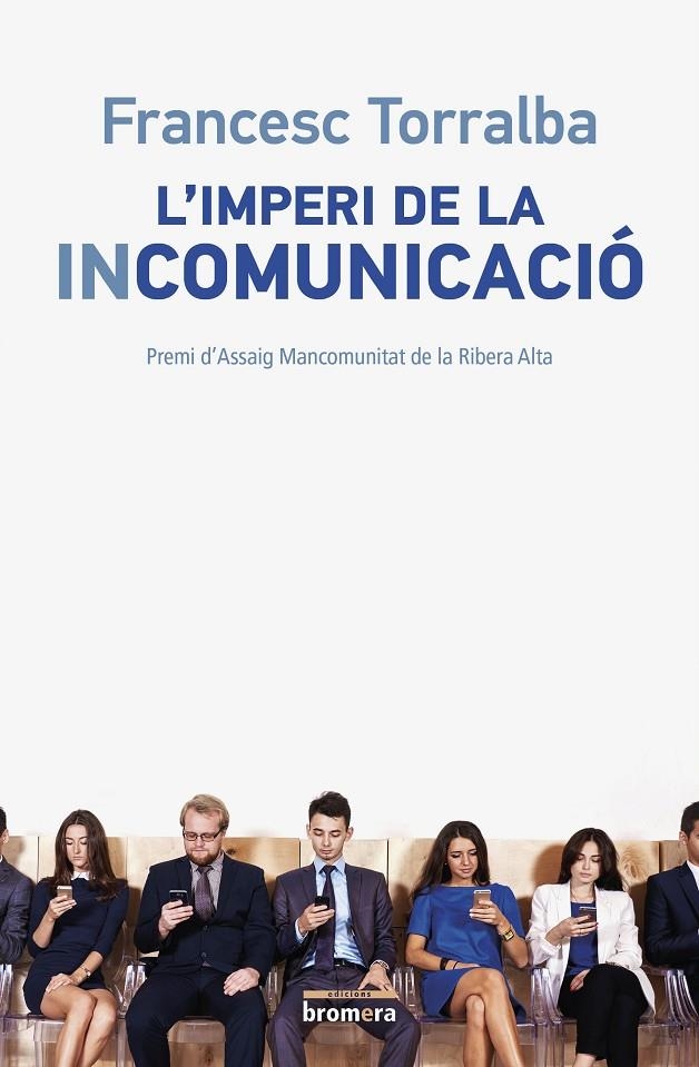 L'imperi de la incomunicació | 9788490265987 | Torralba i Roselló, Francesc | Llibres.cat | Llibreria online en català | La Impossible Llibreters Barcelona