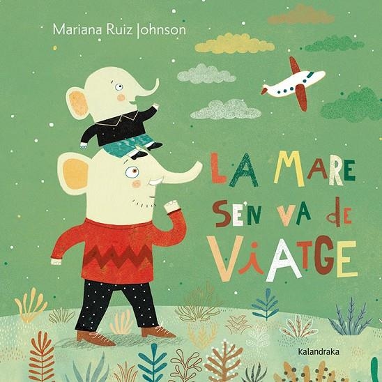 La seva mare se'n va de viatge | 9788484649939 | Ruiz Johnson, Mariana | Llibres.cat | Llibreria online en català | La Impossible Llibreters Barcelona