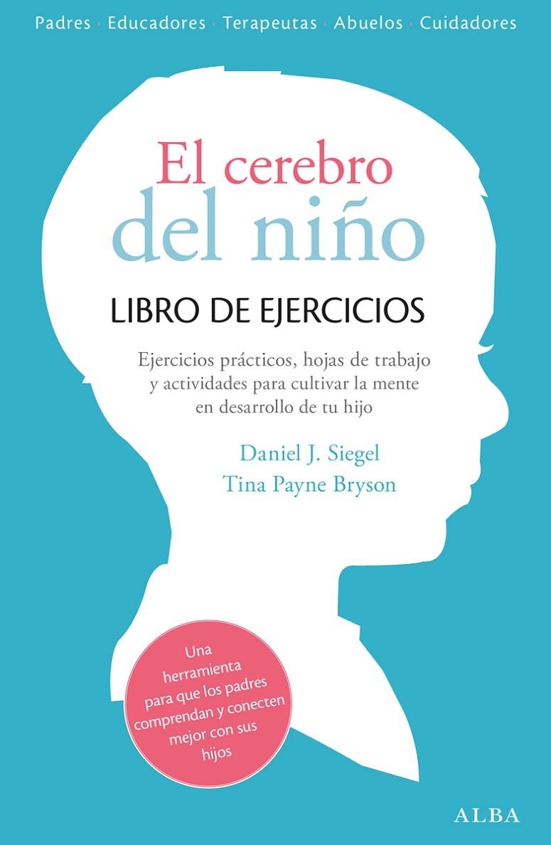 El cerebro del niño. Libro de ejercicios | 9788490651780 | Siegel, Daniel J./Payne Bryson, Tina | Llibres.cat | Llibreria online en català | La Impossible Llibreters Barcelona