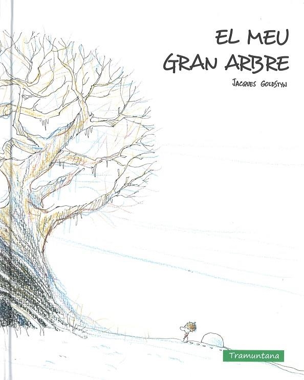 EL MEU GRAN ARBRE | 9788416578054 | Goldstyn, Jacques | Llibres.cat | Llibreria online en català | La Impossible Llibreters Barcelona