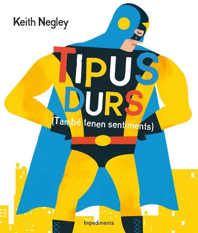 Tipus durs (També tenen sentiments) | 9788416542284 | Negley, Keith | Llibres.cat | Llibreria online en català | La Impossible Llibreters Barcelona