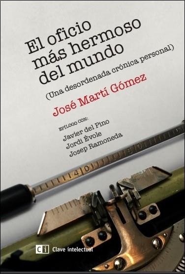 El oficio más hermoso del mundo | 9788494433818 | Martí Gómez, José | Llibres.cat | Llibreria online en català | La Impossible Llibreters Barcelona