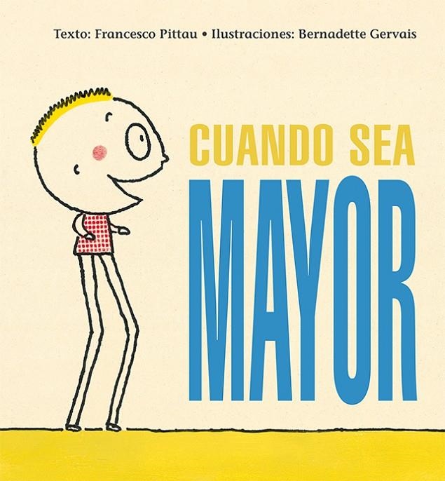 Cuando sea mayor | 9788416117987 | PITTAU, FRANCESCO/GERVAIS, BERNADETTE | Llibres.cat | Llibreria online en català | La Impossible Llibreters Barcelona