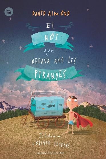 El noi que nedava amb les piranyes | 9788483434000 | Almond, David | Llibres.cat | Llibreria online en català | La Impossible Llibreters Barcelona