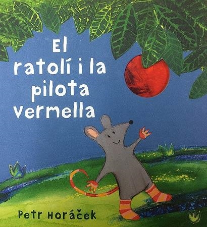 El ratolí i la pilota vermella | 9788426142450 | Horácek, Petr | Llibres.cat | Llibreria online en català | La Impossible Llibreters Barcelona